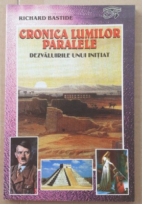 (C514) RICHARD BASTIDE - CRONICA LUMILOR PARALELE foto