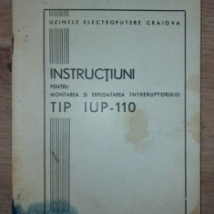 Instructiuni pentru montarea si exploatarea intreruptorului tip IUP-110