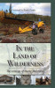 In the Land of Wilderness: The writings of Marty Meierotto