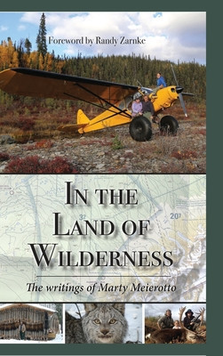 In the Land of Wilderness: The writings of Marty Meierotto foto