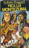Fiica lui Montezuma - H. Rider Haggard