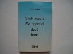 Studii asupra Evangheliei dupa Ioan - J.G. Bellet