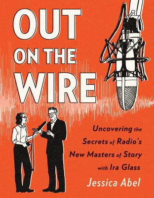 Out on the Wire: IRA Glass and Radio&amp;#039;s New Masters of Story foto
