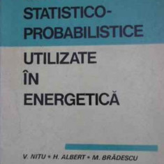 METODE STATISTICO-PROBABILISTICE UTILIZATE IN ENERGETICA-V. NITU, H. ALBERT, M. BRADESCU