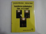 Consilierea psihologica. Cine, ce si cum? (repere pentru formarea experientiala) - Iolanda MITROFAN * Adrian NUTA