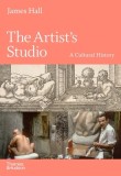 The Artist&#039;s Studio: A Cultural History