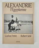 Album fotografie carte cu autograf Carlos Freire Alexandrie l&#039; Egyptienne