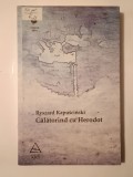 Ryszard Kapuscinski - Călătorind cu Herodot