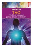 Tao. Tehnici de automasaj pentru sanatate si intinerire - Andreea Rosemarie Lutic, Mantak Chia