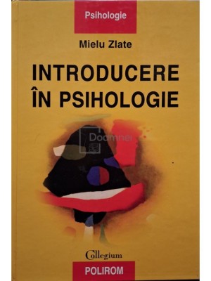 Mielu Zlate - Introducere in psihologie (Editia: 2000) foto