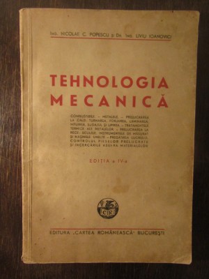 TEHNOLOGIA MECANICA-NICOLAE C. POPESCU, LIVIU IOANOVICI foto