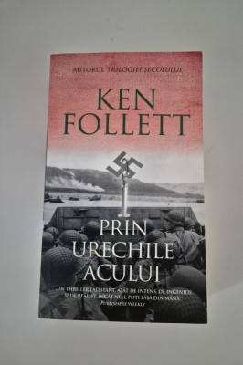Ken Follett Prin urechile acului Editia 2019 foto