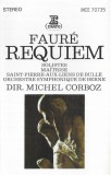 Gabriel Faur&eacute; Dir. Michel Corboz - Requiem, Caseta audio