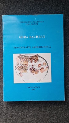 GURA BACIULUI - MONOGRAFIE ARHEOLOGICA - Lazarovici, Maxim foto