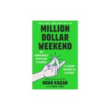 Million Dollar Weekend: The Surprisingly Simple Way to Launch a 7-Figure Business in 48 Hours