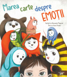 Cumpara ieftin Marea carte despre emotii | Chiara Piroddi, Litera