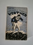 Carte veche Wolfgang von Goethe Suferintele tanarului Werther