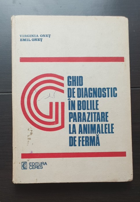 Ghid de diagnostic &icirc;n bolile parazitare la animalele de fermă - Virginia Oneț, Emil Oneț