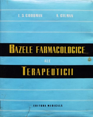 Bazele Farmacologice Ale Terapeuticii - L. Goodman A. Gilman , F946 foto