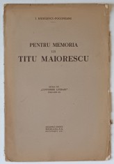 PENTRU MEMORIA LUI TITU MAIORESCU de I. RADULESCU - POGONEANU , 1931 foto