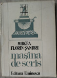 Cumpara ieftin MIRCEA FLORIN SANDRU - MASINA DE SCRIS (VERSURI) [editia princeps, 1981]