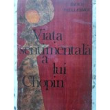 VIATA SENTIMENTALA A LUI CHOPIN-EMILE VUILLERMOZ-169176