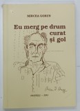 EU MERG PE DRUM CURAT SI GOL de MIRCEA GORUN , 2003