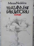 TRATAMENT FABULATORIU-MIRCEA NEDELCIU-192533