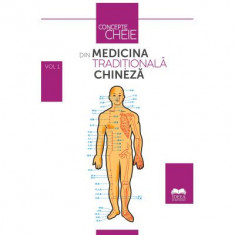 Concepte-cheie din medicina traditionala chineza Volumul 1