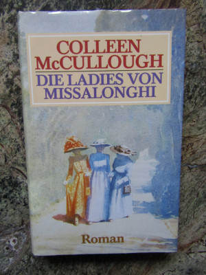 Die Ladies von Missalonghi -Colleen McCullough - IN LIMBA GERMANA foto