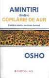 Cumpara ieftin Amintiri dintr-o copilarie de aur. Copilaria rebela a unui mare iluminat/Osho