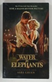 WATER FOR ELEPHANTS by SARA GRUEN , 2011