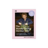 The Money-Saving Garden Year: A Month-By-Month Guide to a Great Garden That Costs Less