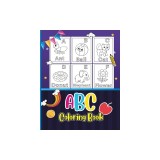 ABC Coloring Book for 3-5 Ages: Animals, Birds, Vehicles, Fruits, Toys &amp; Alphabets For Boys &amp; Girls