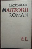 (MIRCEA) M. CIOBANU - MARTORII (ROMAN) [editia princeps, EPL 1968 / versiunea cartonata / dedicatie-autograf]