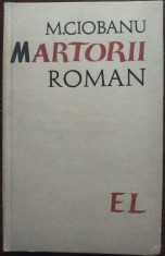 (MIRCEA) M. CIOBANU - MARTORII (ROMAN) [editia princeps, EPL 1968 / versiunea cartonata / dedicatie-autograf]