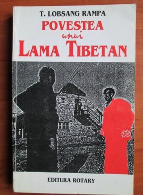 Povestea unui Lama Tibetan - Lobsang Rampa foto