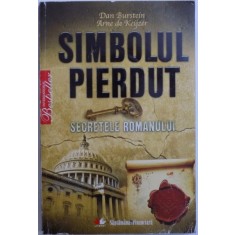 SIMBOLUL PIERDUT , SECRETELE ROMANULUI de DAN BURSTEIN , ARNE DE KEIJZER