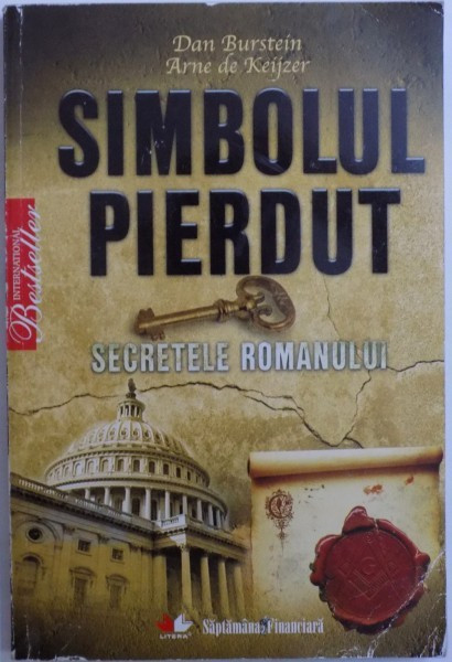 SIMBOLUL PIERDUT , SECRETELE ROMANULUI de DAN BURSTEIN , ARNE DE KEIJZER