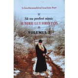 Sa nu preferi nimic iubirii lui Hristos (volumul 2) - 2015 - Ioachim Parr (W117)