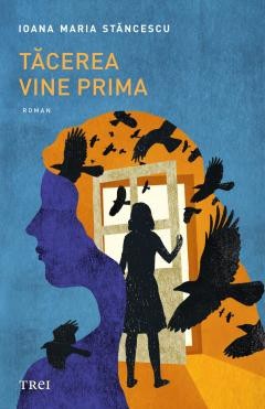 Tacerea vine prima IOANA MARIA STANCESCU