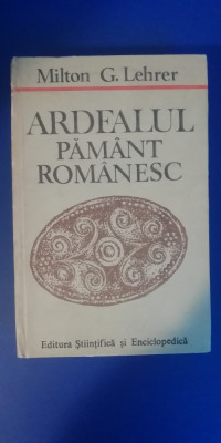 myh 531s - ARDEALUL PAMANT ROMANESC - MILTON G. LEHRER - ED 1989 foto