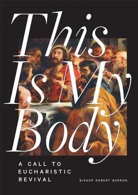 This Is My Body: A Call to Eucharistic Revival foto