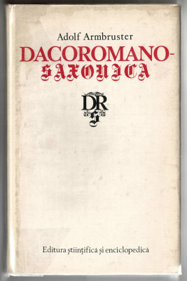 Dacoromano-Saxonica - Adolf Armbruster Ed. St. si Enciclopedica, 1980, cartonata foto