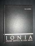 Ion Lucacel - Ionia. Orase antice in Asia Mica (1973, editie cartonata)