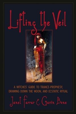 Lifting the Veil: A Witches&amp;#039; Guide to Trance-Prophesy, Drawing Down the Moon, and Ecstatic Ritual foto