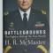 BATTLEGROUNDS , THE FIGHT TO DEFEND THE FREE WORLD by H.R. McMASTER , 2020