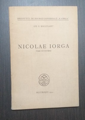 NICOLAE IORGA - TREI CUVANTARI - GH. I. BRATIANU foto