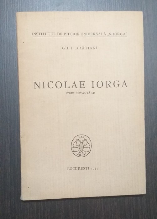 NICOLAE IORGA - TREI CUVANTARI - GH. I. BRATIANU