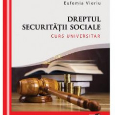Dreptul securitatii sociale - Eufemia Vieriu